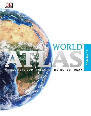 Compact World Atlas: A Practical Companion to the World Today - DK