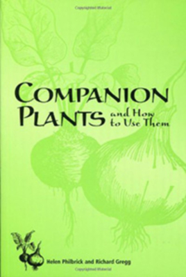Companion Plants & How to Use Them - Philbrick, Helen, and Gregg, Richard B
