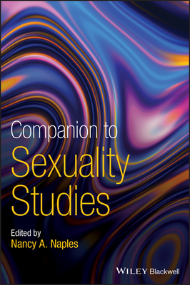 Companion to Sexuality Studies - Naples, Nancy A. (Editor)