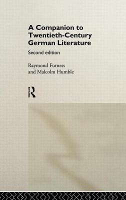 Companion to Twentieth-Century German Literature - Furness, Raymond (Editor), and Humble, Malcolm (Editor)