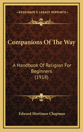 Companions of the Way: A Handbook of Religion for Beginners (1918)