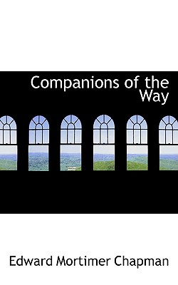 Companions of the Way - Chapman, Edward Mortimer