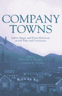 Company Towns: Labor, Space, and Power Relations Across Time and Continents