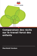 Comparaison des rcits sur le travail forc des enfants