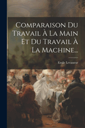 Comparaison Du Travail ? La Main Et Du Travail ? La Machine...