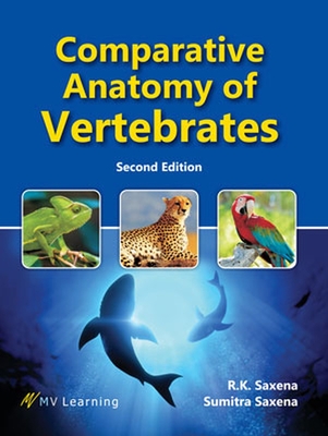 Comparative Anatomy of Vertebrates - Saxena, R.K., and Saxena, Sumitra
