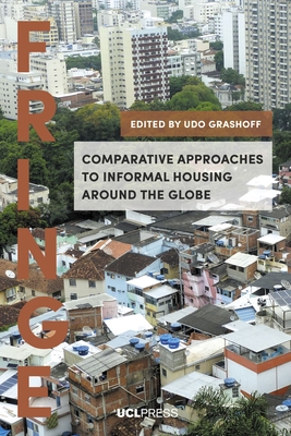 Comparative Approaches to Informal Housing Around the Globe - Grashoff, Udo (Editor)