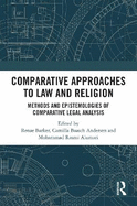 Comparative Approaches to Law and Religion: Methods and Epistemologies of Comparative Legal Analysis