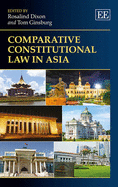 Comparative Constitutional Law in Asia - Dixon, Rosalind (Editor), and Ginsburg, Tom (Editor)