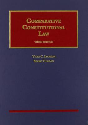 Comparative Constitutional Law - Jackson, Vicki C., and Tushnet, Mark V.
