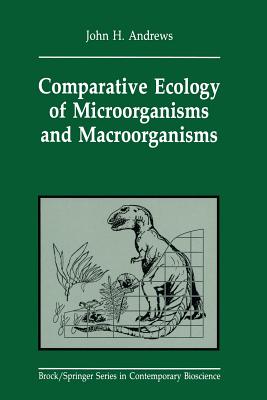 Comparative Ecology of Microorganisms and Macroorganisms - Andrews, John H