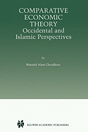 Comparative Economic Theory: Occidental and Islamic Perspectives