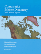 Comparative Eskimo Dictionary: With Aleut Cognates - Second Edition