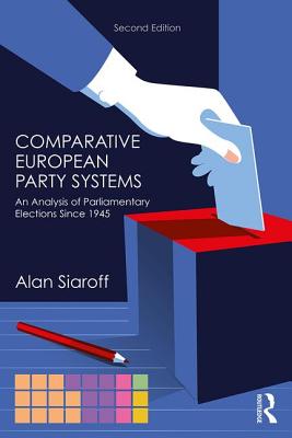 Comparative European Party Systems: An Analysis of Parliamentary Elections Since 1945 - Siaroff, Alan