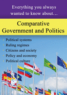 Comparative Government and Politics: Everything you always wanted to know about...