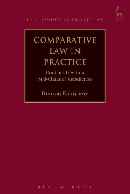 Comparative Law in Practice: Contract Law in a Mid-Channel Jurisdiction - Fairgrieve, Duncan