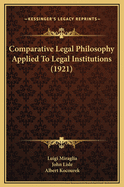Comparative Legal Philosophy Applied to Legal Institutions (1921)