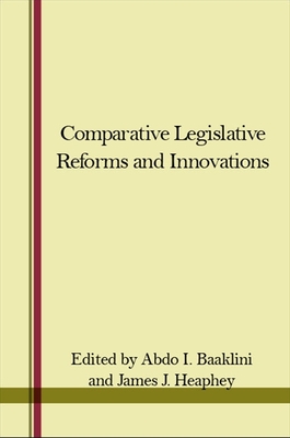 Comparative Legislative Reforms and Innovations - Baaklini, Abdo I (Editor), and Heaphey, James J (Editor)