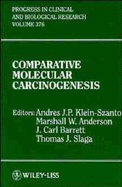 Comparative Molecular Carcinogenesis - Klein-Szanto, Andres (Editor), and Anderson, Marshall (Editor), and Barrett, J Carl (Editor)