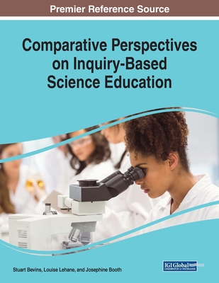 Comparative Perspectives on Inquiry-Based Science Education - Bevins, Stuart (Editor), and Lehane, Louise (Editor), and Booth, Josephine (Editor)