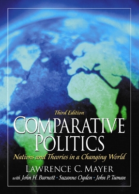 Comparative Politics: Nations and Theories in a Changing World - Mayer, Lawrence C, and Burnett, John H, and Ogden, Suzanne