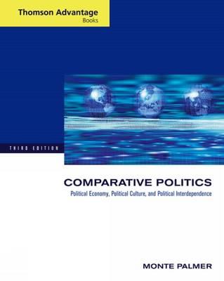 Comparative Politics: Political Economy, Political Culture, and Political Interdependence - Palmer, Monte