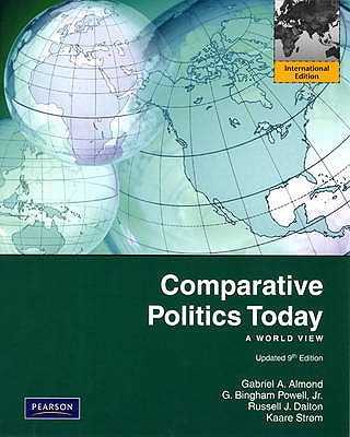 Comparative Politics Today: A World View, Update Edition: International Edition - Almond, Gabriel A., and Powell, G. Bingham, and Dalton, Russell J.