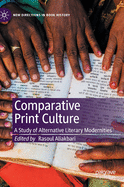 Comparative Print Culture: A Study of Alternative Literary Modernities