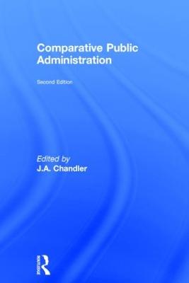 Comparative Public Administration - Chandler, J a (Editor)