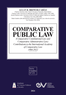 COMPARATIVE PUBLIC LAW (COMPARATIVE CONSTITUTIONAL LAW AND COMPARATIVE ADMINISTRATIVE LAW) Contributions to the International Academy of Comparative Law 1966-2022