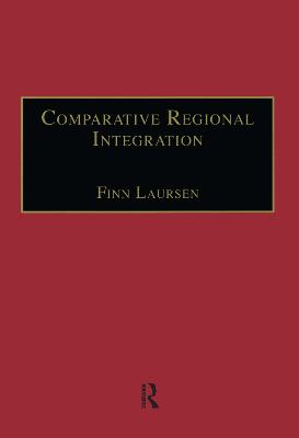 Comparative Regional Integration: Theoretical Perspectives - Laursen, Finn (Editor)