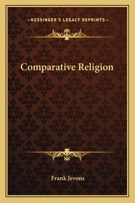 Comparative Religion - Jevons, Frank