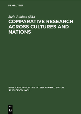 Comparative Research across Cultures and Nations - Rokkan, Stein (Editor)