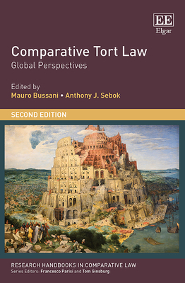 Comparative Tort Law: Global Perspectives - Bussani, Mauro (Editor), and Sebok, Anthony J (Editor)