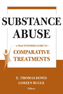Comparative Treatments of Substance Abuse: A Practitioner's Guide to Comparative Treatments