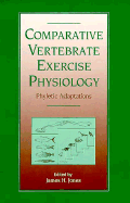 Comparative Vertebrate Exercise Physiology: Phyletic Adaptations: Comparative Vertebrate Exercise Physiology: Phyletic Adaptations