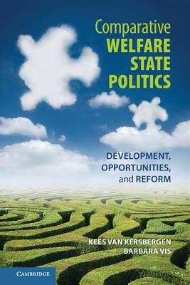 Comparative Welfare State Politics - van Kersbergen, Kees, and Vis, Barbara