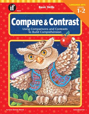 Compare and Contrast, Grades 1 - 2: Using Comparisons and Contrasts to Build Comprehension - Clemens Warrick, Karen