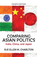 Comparing Asian Politics: India, China, and Japan