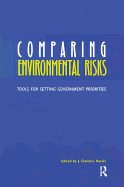 Comparing Environmental Risks: Tools for Setting Government Priorities