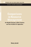 Comparisons in Resource Management: Six Notable Programs in Other Countries and Their Possible U.S. Application