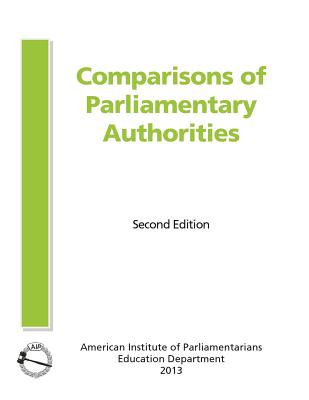 Comparisons of Parliamentary Authorities - American Institute of Parliamentarians