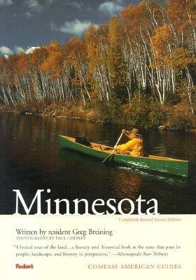 Compass American Guides: Minnesota, 2nd Edition - Breining, Greg, and Chesley, Paul (Photographer)