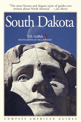 Compass American Guides: South Dakota, 2nd Edition - Griffith, T D