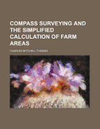 Compass Surveying and the Simplified Calculation of Farm Areas