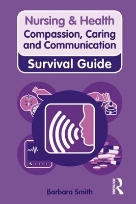 Compassion, Caring and Communication - Smith, Barbara