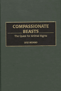 Compassionate Beasts: The Quest for Animal Rights