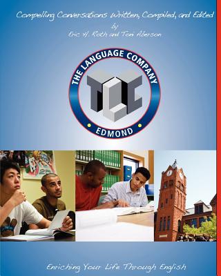 Compelling Conversations: 11 Selected Chapters for the Language Company High School Students - Roth, Eric H, and Aberson, Toni