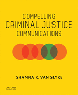 Compelling Criminal Justice Communications