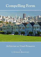 Compelling Form: Architecture as Visual Persuasion